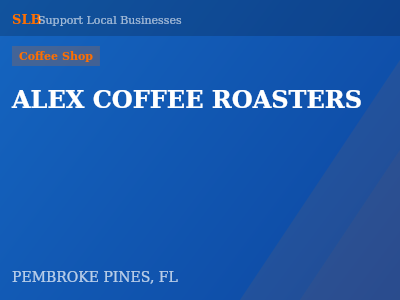 ALEX COFFEE ROASTERS — Coffee Shop in PEMBROKE PINES, FL