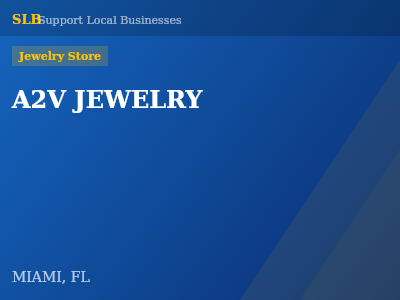 A2V JEWELRY — Jewelry Store in MIAMI, FL