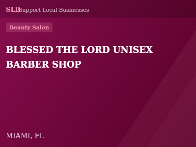 BLESSED THE LORD UNISEX BARBER SHOP — Beauty Salon in MIAMI, FL