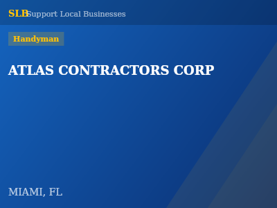 ATLAS CONTRACTORS CORP — Handyman in MIAMI, FL