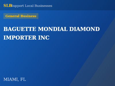 BAGUETTE MONDIAL DIAMOND IMPORTER INC — General Business in MIAMI, FL