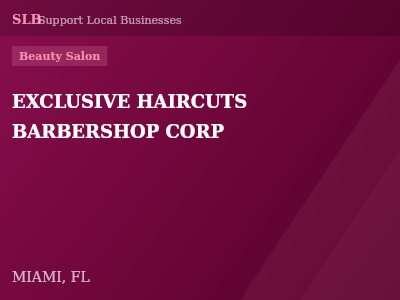 EXCLUSIVE HAIRCUTS BARBERSHOP CORP — Beauty Salon in MIAMI, FL