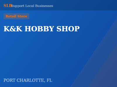 K&K HOBBY SHOP — Retail Store in PORT CHARLOTTE, FL