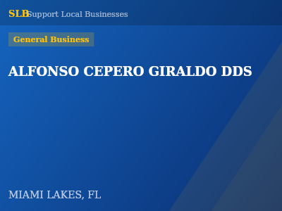 ALFONSO CEPERO GIRALDO DDS — General Business in MIAMI LAKES, FL