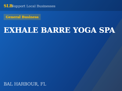EXHALE BARRE YOGA SPA — General Business in BAL HARBOUR, FL