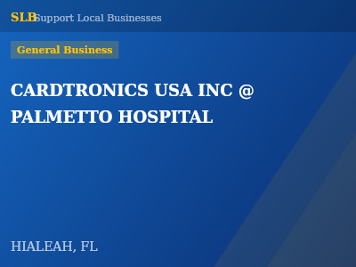 CARDTRONICS USA INC @ PALMETTO HOSPITAL — General Business in HIALEAH, FL