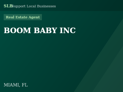 BOOM BABY INC — Real Estate Agent in MIAMI, FL