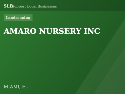 AMARO NURSERY INC — Landscaping in MIAMI, FL