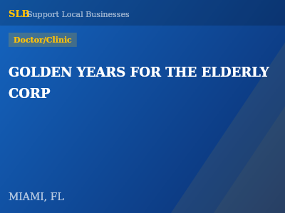 GOLDEN YEARS FOR THE ELDERLY CORP — Doctor/Clinic in MIAMI, FL