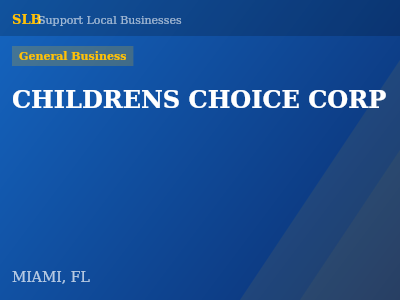 CHILDRENS CHOICE CORP — General Business in MIAMI, FL