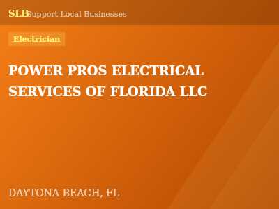 POWER PROS ELECTRICAL SERVICES OF FLORIDA LLC — Electrician in DAYTONA BEACH, FL