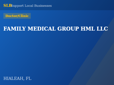 FAMILY MEDICAL GROUP HML LLC — Doctor/Clinic in HIALEAH, FL