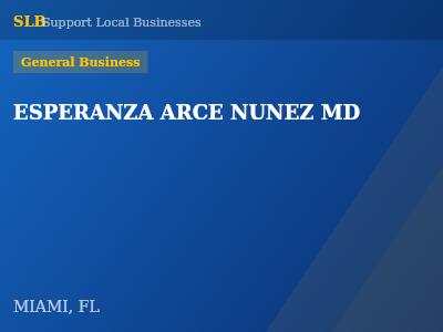 ESPERANZA ARCE NUNEZ MD — General Business in MIAMI, FL