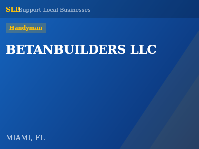 BETANBUILDERS LLC — Handyman in MIAMI, FL