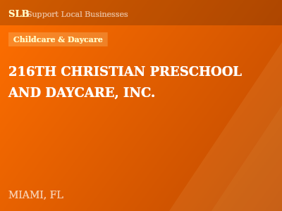 216TH CHRISTIAN PRESCHOOL AND DAYCARE, INC. — Childcare & Daycare in MIAMI, FL