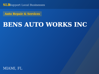 BENS AUTO WORKS INC — Auto Repair & Services in MIAMI, FL
