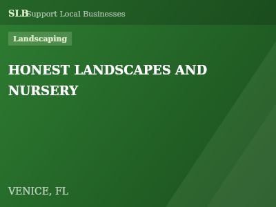 HONEST LANDSCAPES AND NURSERY — Landscaping in VENICE, FL