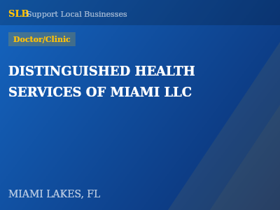 DISTINGUISHED HEALTH SERVICES OF MIAMI LLC — Doctor/Clinic in MIAMI LAKES, FL