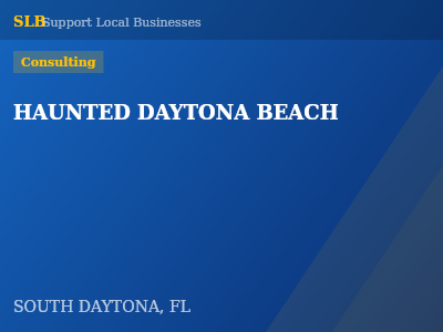 HAUNTED DAYTONA BEACH — Consulting in SOUTH DAYTONA, FL