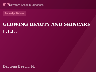 GLOWING BEAUTY AND SKINCARE  L.L.C. — Beauty Salon in Daytona Beach, FL