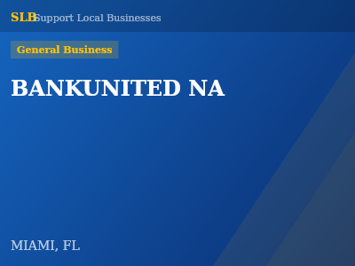BANKUNITED NA — General Business in MIAMI, FL