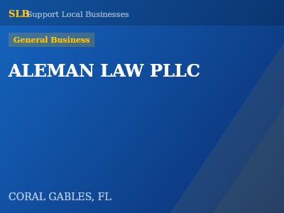ALEMAN LAW PLLC — General Business in CORAL GABLES, FL