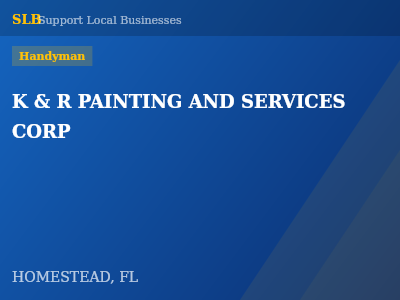 K & R PAINTING AND SERVICES CORP — Handyman in HOMESTEAD, FL