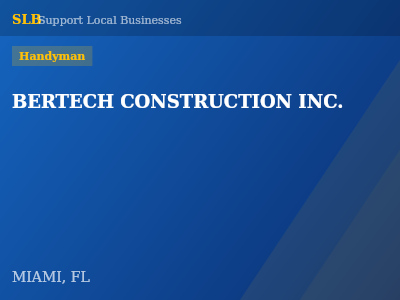 BERTECH CONSTRUCTION INC. — Handyman in MIAMI, FL