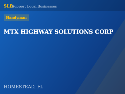 MTX HIGHWAY SOLUTIONS CORP — Handyman in HOMESTEAD, FL