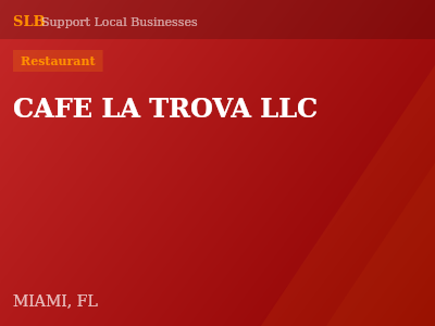 CAFE LA TROVA LLC — Restaurant in MIAMI, FL