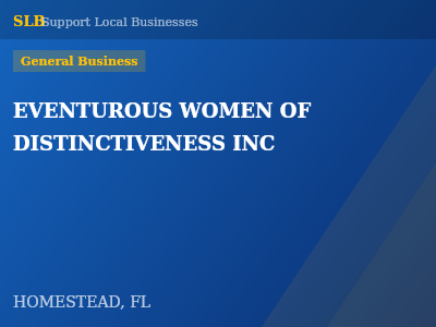 EVENTUROUS WOMEN OF DISTINCTIVENESS INC — General Business in HOMESTEAD, FL