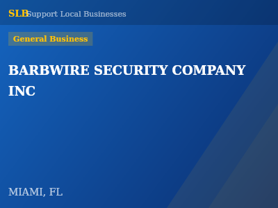 BARBWIRE SECURITY COMPANY INC — General Business in MIAMI, FL