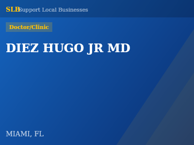 DIEZ HUGO JR MD — Doctor/Clinic in MIAMI, FL