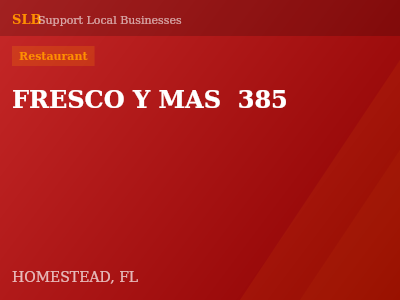 FRESCO Y MAS  385 — Restaurant in HOMESTEAD, FL