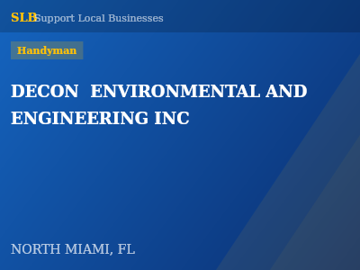 DECON  ENVIRONMENTAL AND ENGINEERING INC — Handyman in NORTH MIAMI, FL
