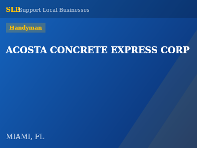 ACOSTA CONCRETE EXPRESS CORP — Handyman in MIAMI, FL