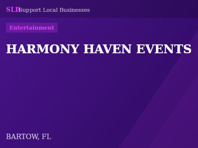HARMONY HAVEN EVENTS — Entertainment in BARTOW, FL