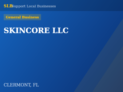 SKINCORE LLC — General Business in CLERMONT, FL