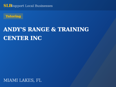 ANDY'S RANGE & TRAINING CENTER INC — Tutoring in MIAMI LAKES, FL