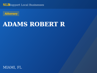 ADAMS ROBERT R — Attorney in MIAMI, FL