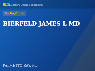 BIERFELD JAMES L MD — Doctor/Clinic in PALMETTO BAY, FL