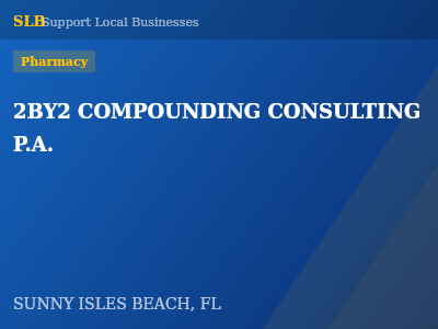 2BY2 COMPOUNDING CONSULTING P.A. — Pharmacy in SUNNY ISLES BEACH, FL
