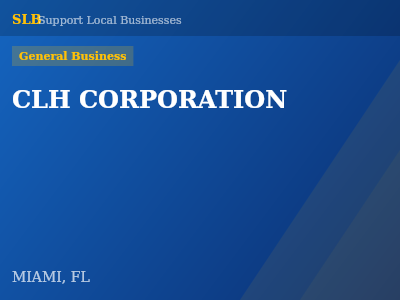 CLH CORPORATION — General Business in MIAMI, FL