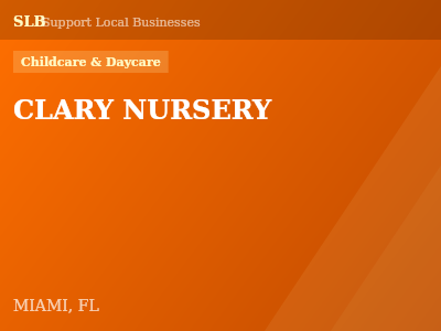 CLARY NURSERY — Childcare & Daycare in MIAMI, FL