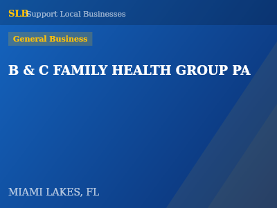 B & C FAMILY HEALTH GROUP PA — General Business in MIAMI LAKES, FL
