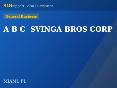 A B C  SVINGA BROS CORP — General Business in MIAMI, FL