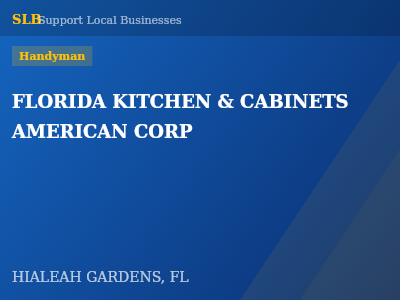FLORIDA KITCHEN & CABINETS AMERICAN CORP — Handyman in HIALEAH GARDENS, FL