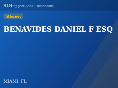 BENAVIDES DANIEL F ESQ — Attorney in MIAMI, FL