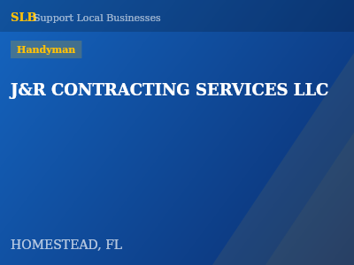 J&R CONTRACTING SERVICES LLC — Handyman in HOMESTEAD, FL