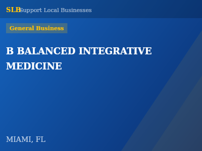 B BALANCED INTEGRATIVE MEDICINE — General Business in MIAMI, FL